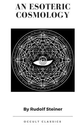 Rudolf Steiner - Esoteric Cosmology, Häftad