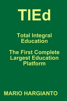 bokomslag TIEd - Total Integral Education - The First Complete Largest Education Platform