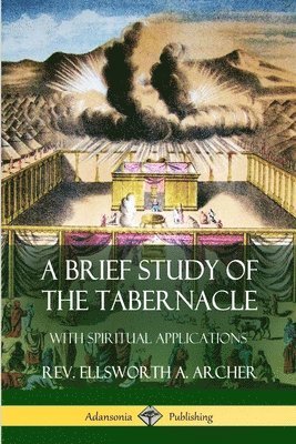 A Brief Study of the Tabernacle 1