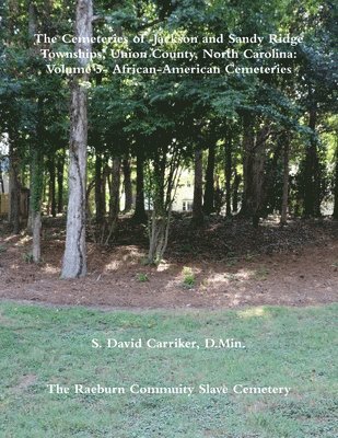 The Cemeteries of Jackson and Sandy Ridge Townships, Union County, North Carolina 1