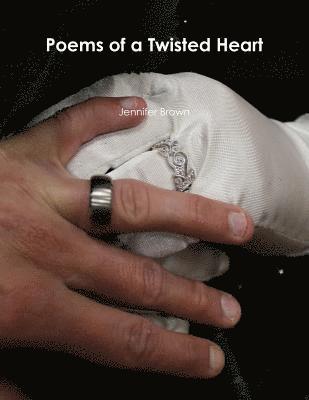 Jennifer Brown - Poems of a Twisted Heart, Häftad