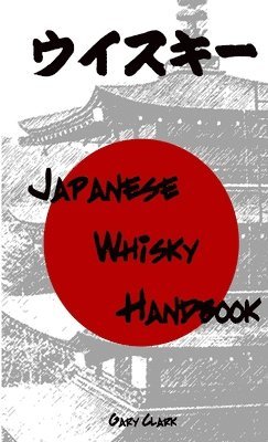 Gary Clark - Japanese Whisky Handbook, Häftad