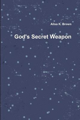 God's Secret Weapon 1