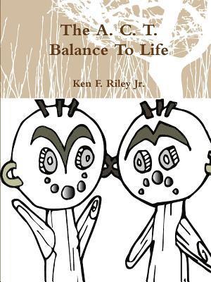 The A C T Balance To Life 1