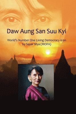 Daw Aung San Suu Kyi World's Number One Living Democracy Icon 1