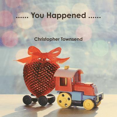 Christopher Townsend - ...... You Happened ......, Häftad