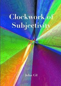 bokomslag Clockwork of Subjectivity