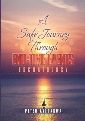 bokomslag Safe Journey Through End-Time Events
