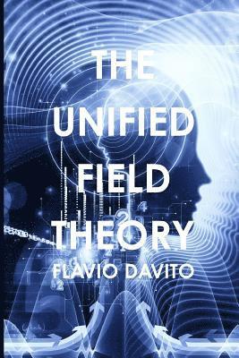 Flavio Davito - Unified field Theory, Häftad