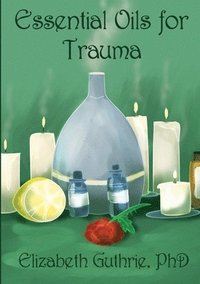 bokomslag Essential Oils for Trauma