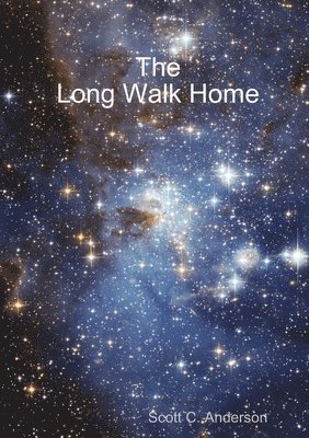 Scott C Anderson - Long Walk Home, Häftad