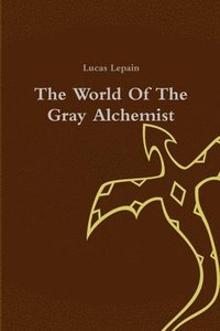 bokomslag The World Of The Gray Alchemist