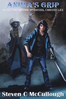 The Myrrosil Chronicles: Anima's Grip