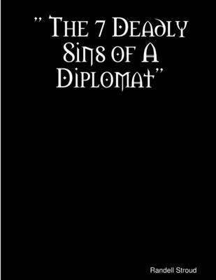 The 7 Deadly Sins of a Diplomat 1