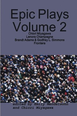 Chiori Miyagawa, Emily Mendelsohn - Epic Plays Volume 2, Häftad