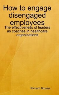 bokomslag How to engage disengaged employees