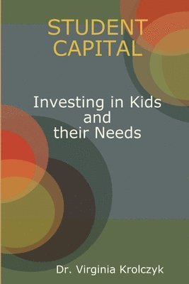 bokomslag Student Capital Investing in Kids and their Needs