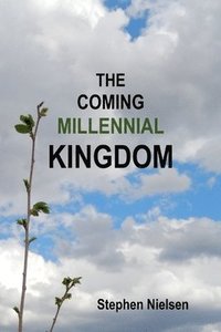 bokomslag The Coming Millennial Kingdom