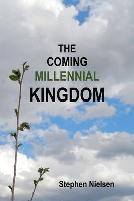 The Coming Millennial Kingdom 1