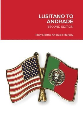 Mary Martha Andrade Murphy - Lusitano to Andrade-Second Edition, Häftad