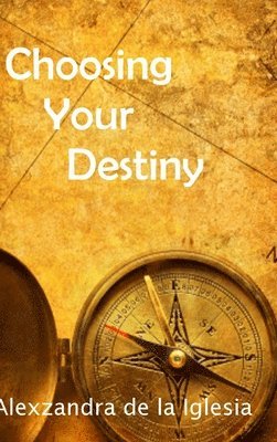 Choosing Your Destiny 1