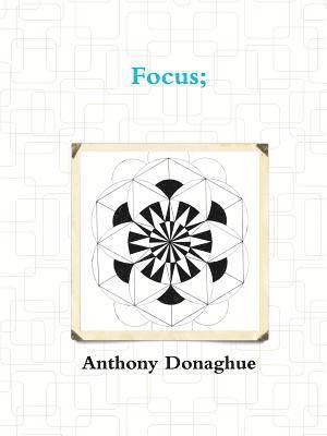 Anthony Donaghue - Focus;, Häftad