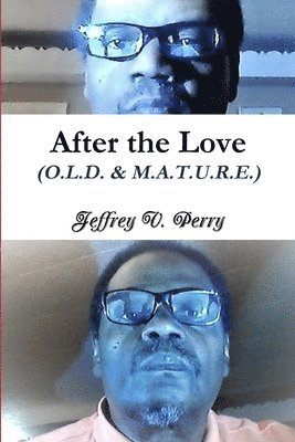 After the Love (O.L.D. & M.A.T.U.R.E.) 1