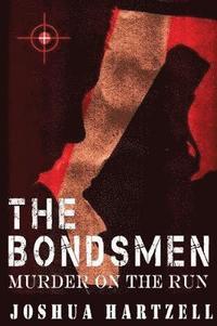 bokomslag The Bondsmen Murder on the Run