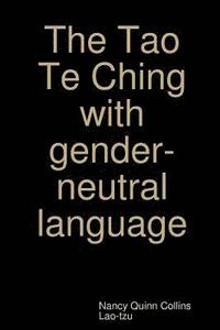 bokomslag The Tao Te Ching with gender-neutral language