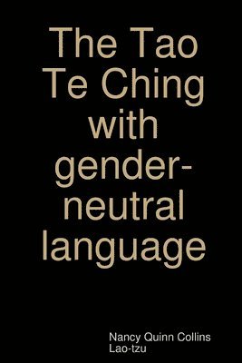 The Tao Te Ching with gender-neutral language 1