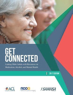 bokomslag Get Connected - Linking Older Adults With Resources on Medication, Alcohol, and Mental Health