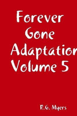 R G Myers - Forever Gone Adaptation Volume 5, Häftad