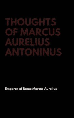 bokomslag Thoughts of Marcus Aurelius Antoninus