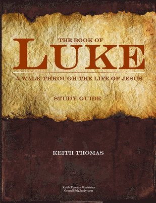 Keith Thomas - Book of Luke: A Walk Through the Life of Jesus, Häftad