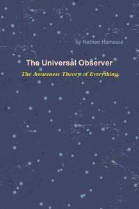 bokomslag The Universal Observer - The Awareness Theory of Everything