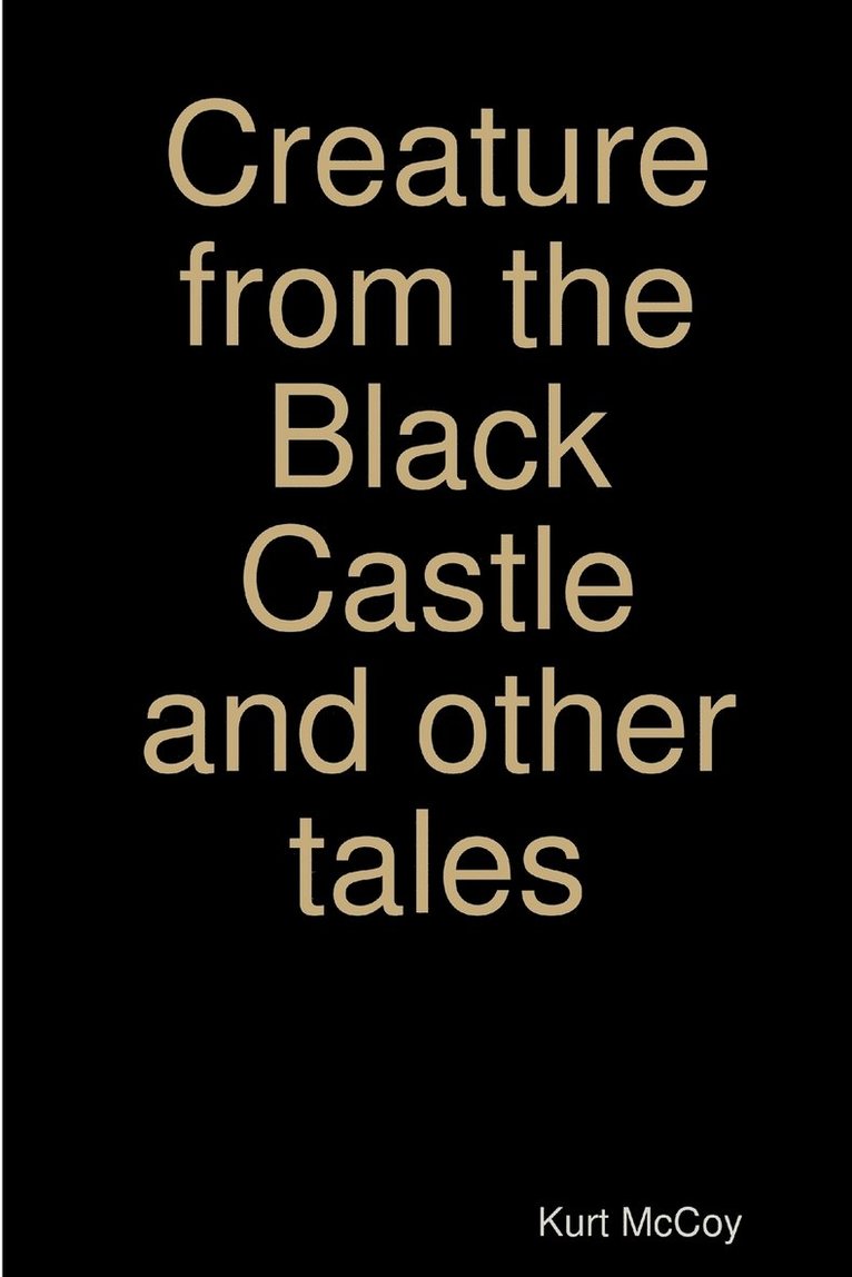 Creature from the Black Castle and other tales 1