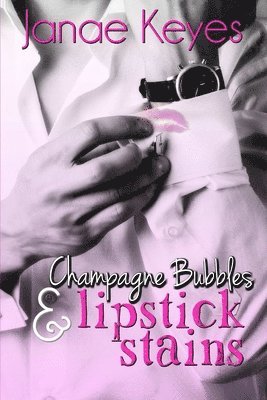 Champagne Bubbles & Lipstick Stains 1