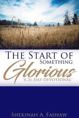 bokomslag The Start of Something Glorious &quot;A 21-Day Devotional&quot;