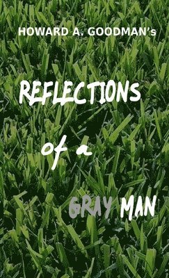 Reflections of a Gray Man 1