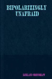 bokomslag Bipolarizingly Unafraid