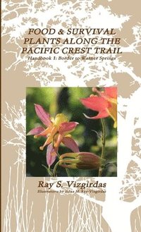 bokomslag FOOD & SURVIVAL PLANTS ALONG THE PACIFIC CREST TRAIL Handbook 1