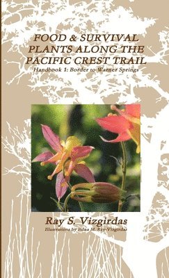 FOOD & SURVIVAL PLANTS ALONG THE PACIFIC CREST TRAIL Handbook 1 1