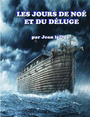 Jean Leduc - Les jours de Noé et du Déluge, Häftad