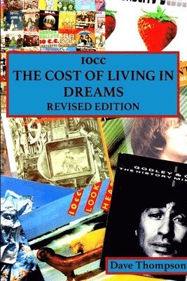 Dave Thompson - 10cc: The Cost of Living in Dreams (Revised Edition), Häftad