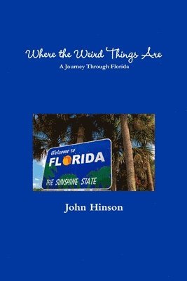 John Hinson - Where the Weird Things Are, Häftad