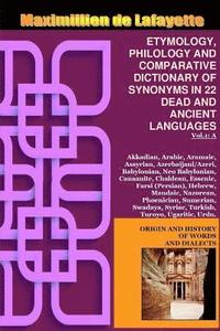 bokomslag Vol.1. ETYMOLOGY, PHILOLOGY AND COMPARATIVE DICTIONARY OF SYNONYMS IN 22 DEAD AND ANCIENT LANGUAGES