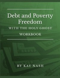 bokomslag Debt and Poverty Freedom with The Holy Ghost Workbook