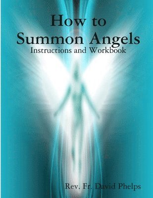David Phelps - How to Summon Angels, Häftad