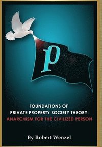bokomslag Foundations of Private Property Society Theory