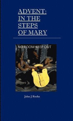 John J Roche, John J. Roche - Advent In The Steps of Mary, Häftad